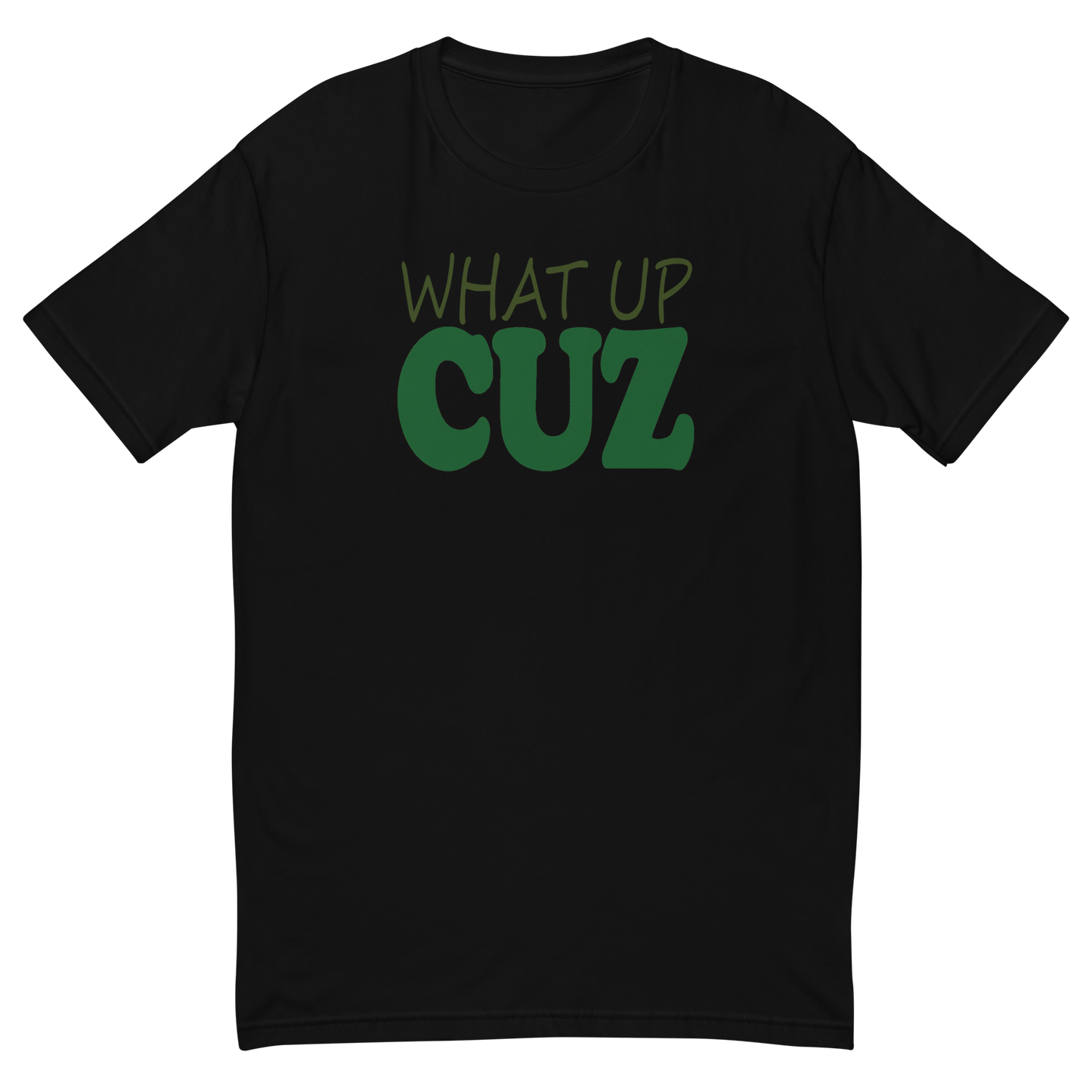 What Up Cuz Fitted T-shirt