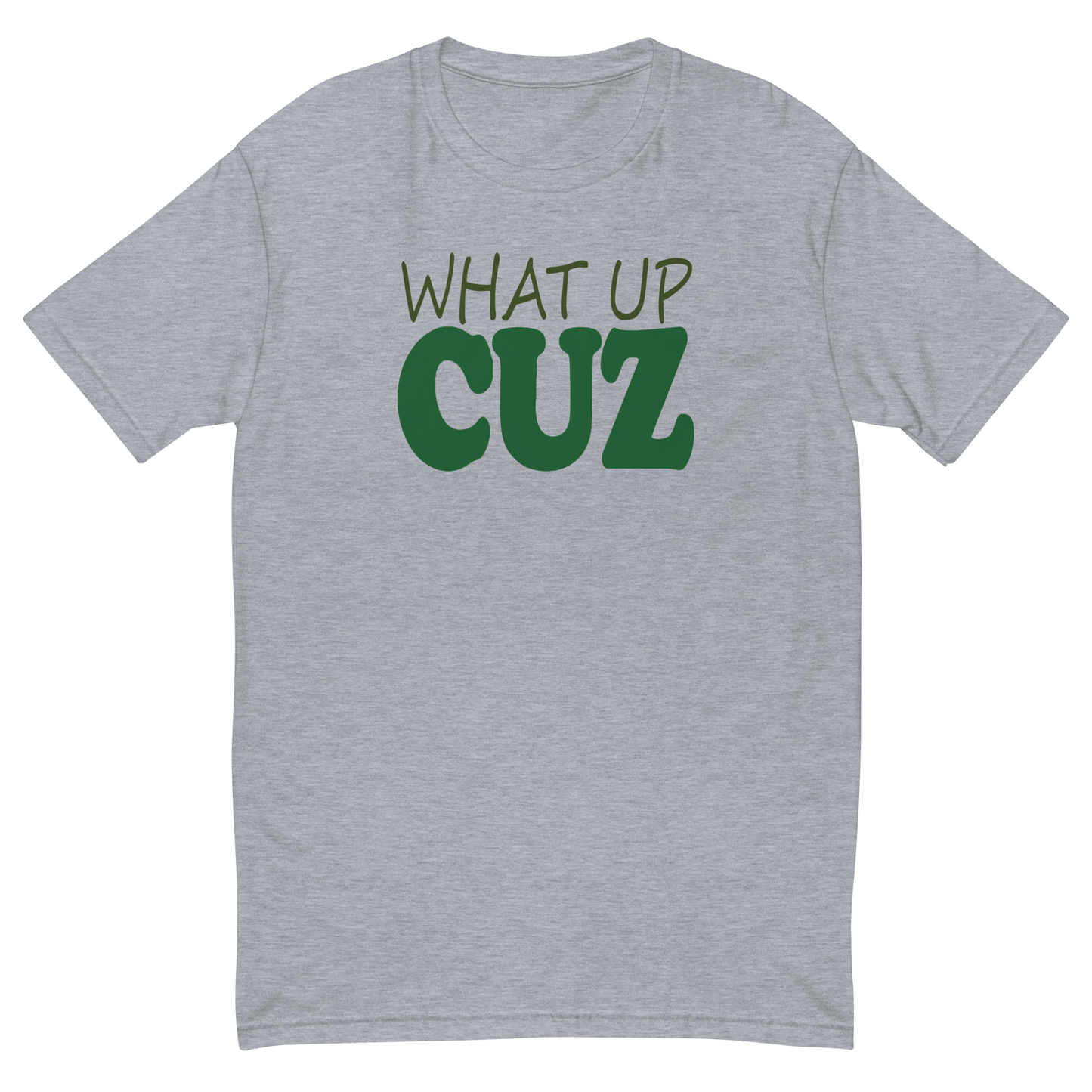 What Up Cuz Fitted T-shirt