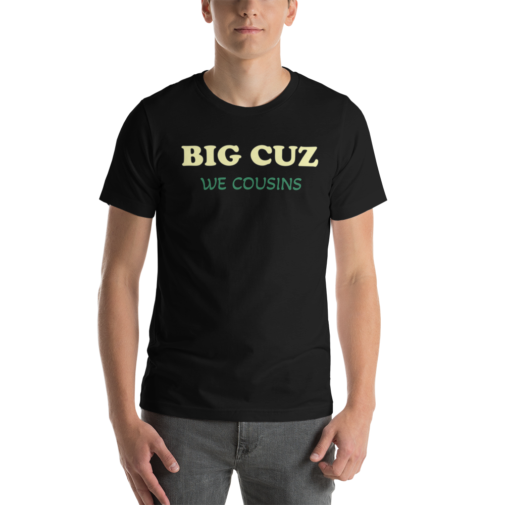 BIG CUZ Unisex t-shirt