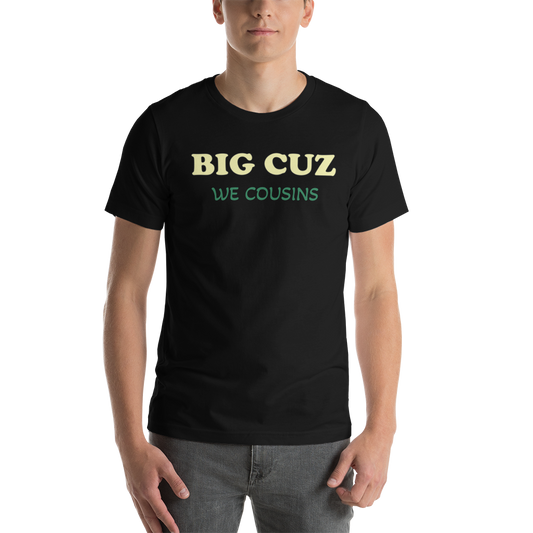 BIG CUZ Unisex t-shirt