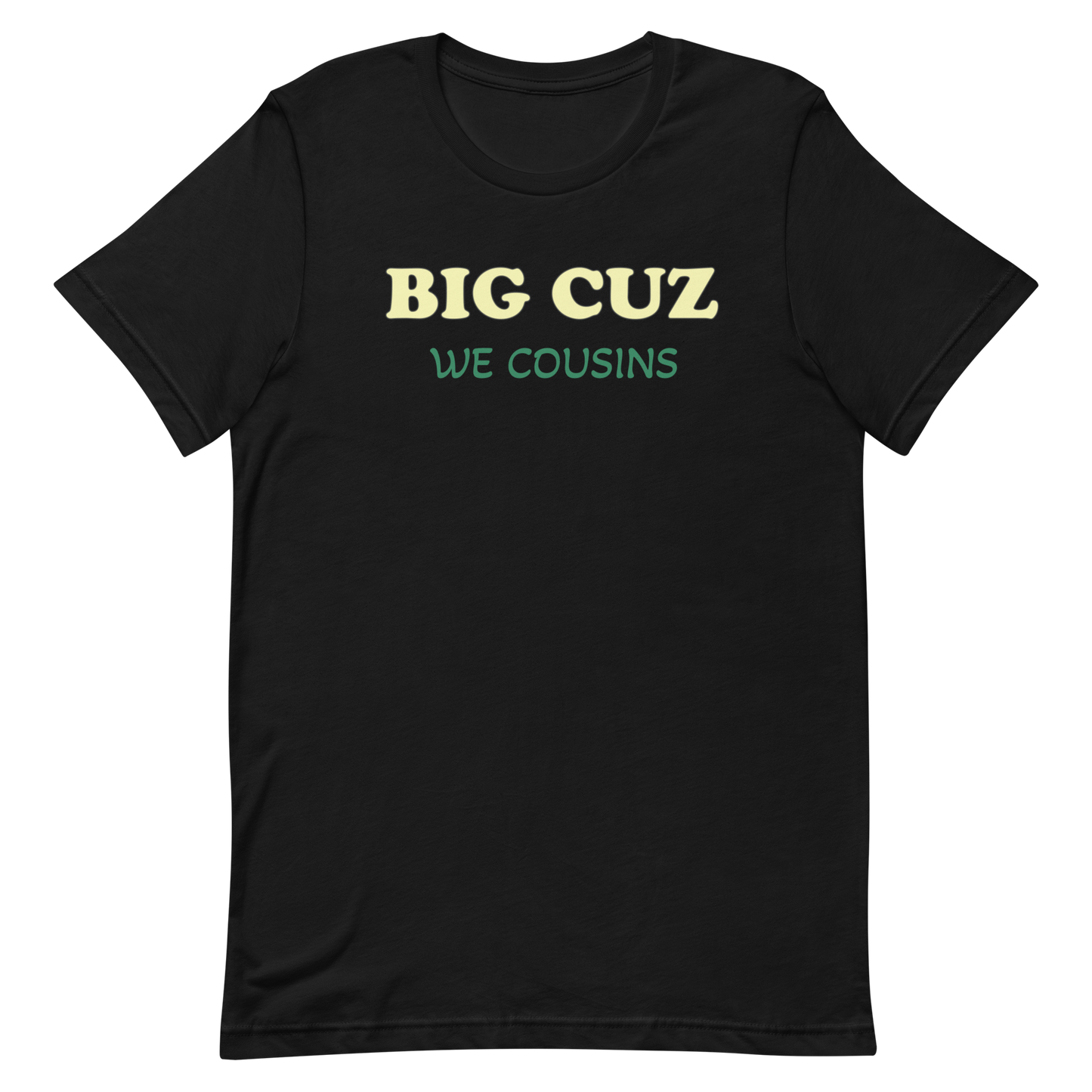 BIG CUZ Unisex t-shirt