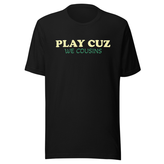 Play Cousin Unisex t-shirt