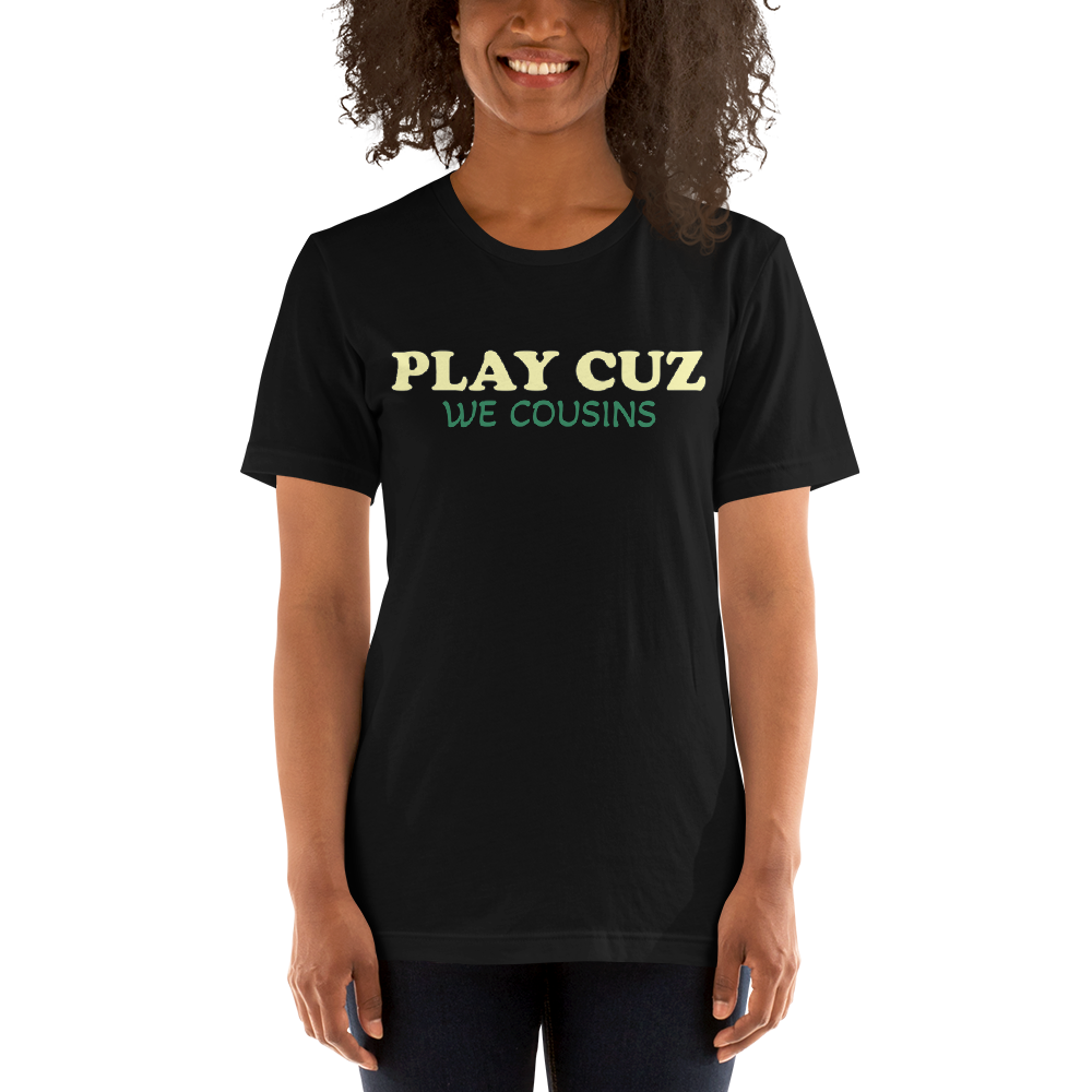 Play Cousin Unisex t-shirt