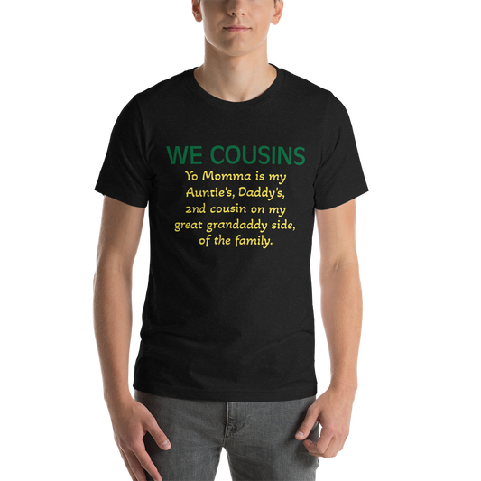 How We Cousins 2 Shirt