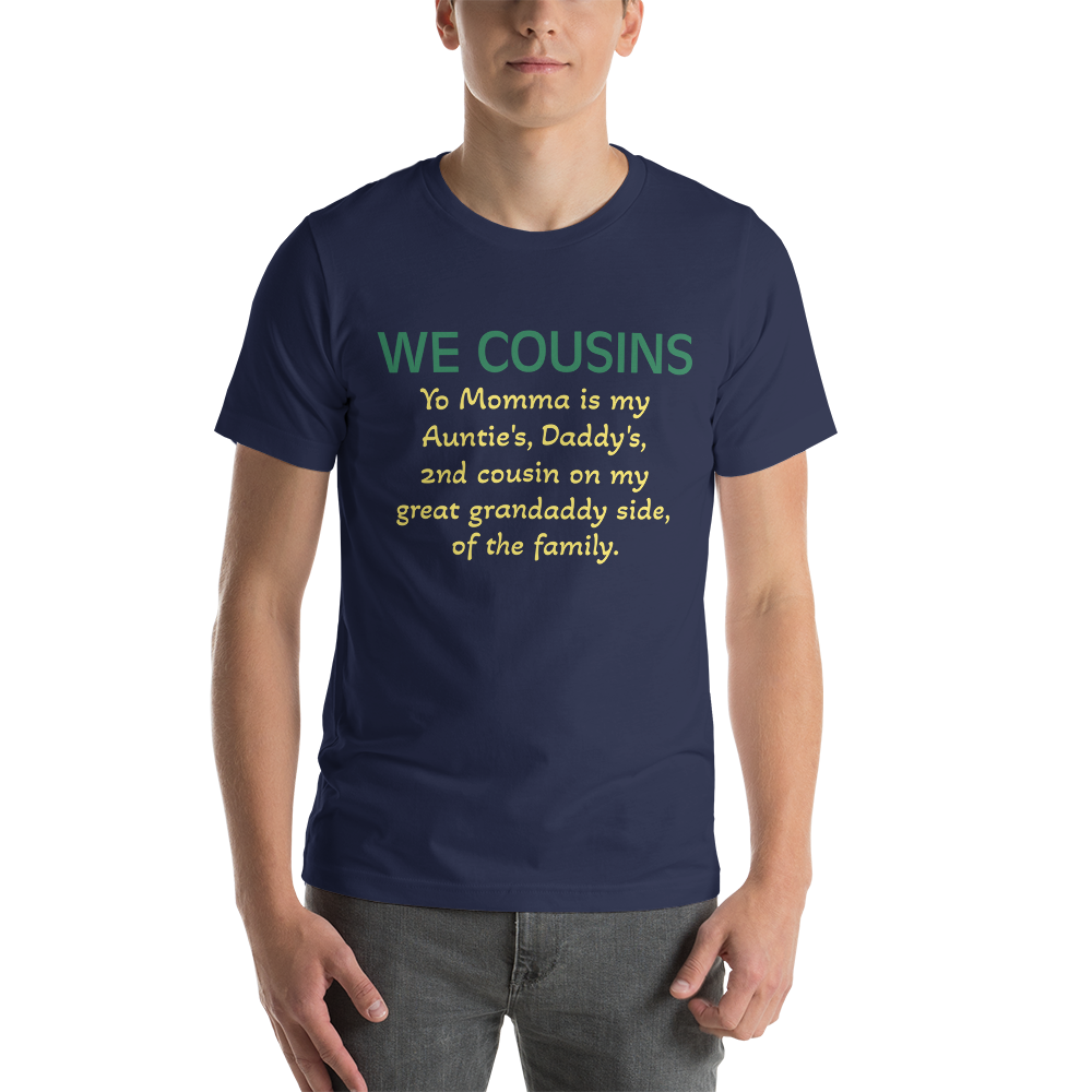 How We Cousins 2 Shirt