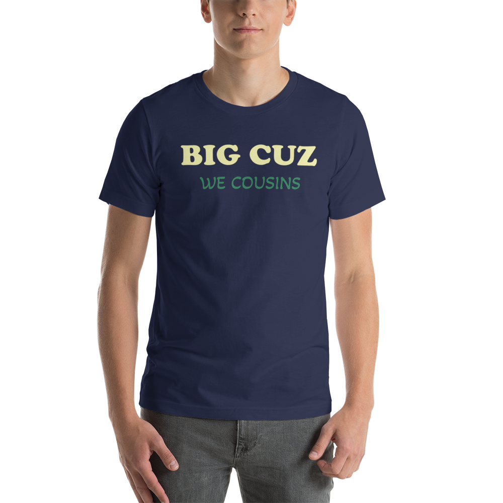 BIG CUZ Unisex t-shirt