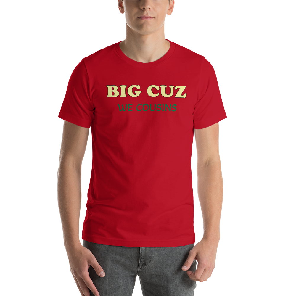 BIG CUZ Unisex t-shirt