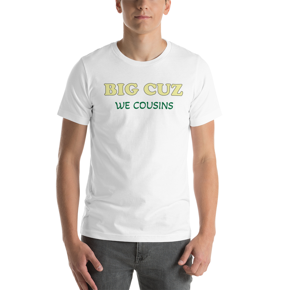 BIG CUZ Unisex t-shirt